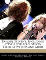 Famous Steven's Including Steven Spielberg Steven Tyler Steve Jobs and More