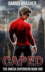 Caped: The Omega Superhero Book One (Volume 1)