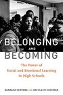 Belonging and Becoming The Power of Social and Emotional Learning in High Schools