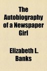 The autobiography of a newspaper girl