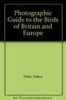 Photographic Guide to the Birds of Britain and Europe