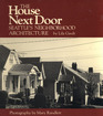 The house next door: Seattle's neighborhood architecture