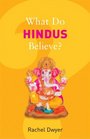 What Do Hindus Believe