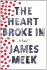The Heart Broke In: A Novel
