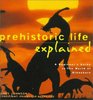 Prehistoric Life Explained A Beginner's Guide to the World of the Dinosaurs