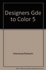 Designers Gde to Color 5