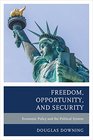 Freedom Opportunity and Security Economic Policy and the Political System