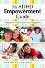 The ADHD Empowerment Guide Identifying Your Child's Strengths and Unlocking Potential
