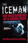 The Iceman The Rise and Fall of a Crime Lord