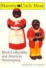 Mammy and Uncle Mose Black Collectibles and American Stereotyping