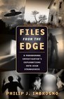Files From the Edge A Paranormal Investigators Explorations into High Strangeness