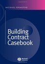 PowellSmith and Furmston's Building Contract Casebook