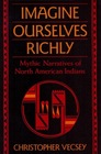 Imagine Ourselves Richly Mythic Narratives of North American Indians