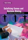 Satisficing Games and Decision Making With Applications to Engineering and Computer Science