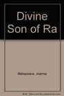 Divine Son of Ra