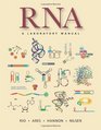 RNA A Laboratory Manual