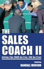 The Sales Coach II Selling Tips from the Pros for the Pros