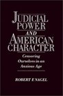 Judicial Power and American Character Censoring Ourselves in an Anxious Age