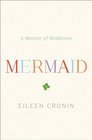 Mermaid A Memoir of Resilience