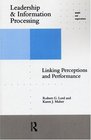 Leadership and Information Processing Linking Perceptions and Performance