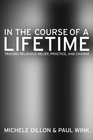 In the Course of a Lifetime Tracing Religious Belief Practice and Change