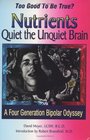 Too Good to be True Nutrients Quiet the Unquiet BrainA Four Generation Bipolar Odyssey