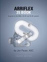 Arriflex 35 Book  Fourth Edition A Guide to the 35BL 353 352C and 353C system