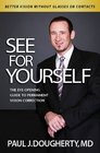 See for Yourself The EyeOpening Guide to Permanent Vision Correction