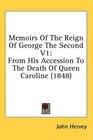 Memoirs Of The Reign Of George The Second V1 From His Accession To The Death Of Queen Caroline
