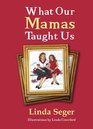 What Our Mamas Taught Us