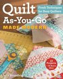 Quilt As-You-Go Made Modern: Fresh Techniques for Busy Quilters