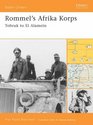 Rommel's Afrika Korps Tobruk to El Alamein