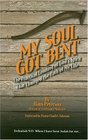 My Soul Got Bent The Practical Leading of God's Spirit That Changed the Path of My Life