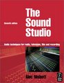 Sound Studio Audio techniques for Radio Television Film and Recording Seventh Edition