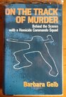 On the track of murder Behind the scenes with a homicide commando squad