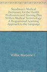 Steadman's Medical Dictionary for the Health Professions and Nursing Plus Willis's Medical Terminology A Programmed Learning Approach to the Language