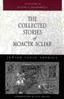 The Collected Stories of Moacyr Scliar