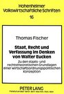 Staat Recht und Verfassung im Denken von Walter Eucken Zu den staats und rechtstheoretischen Grundlagen einer wirtschaftsordnungspolitischen Konzeption  Schriften