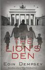 The Lion's Den A Family Drama in Hitler's Berlin in the 1930's