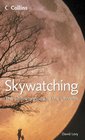 Skywatching The Ultimate Guide to the Universe