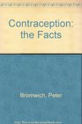 Contraception The Facts