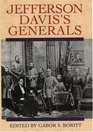 Jefferson Davis\'s Generals (Gettysburg Civil War Institute Books)