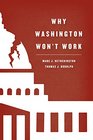 Why Washington Won't Work Polarization Political Trust and the Governing Crisis