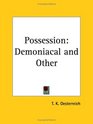 Possession Demoniacal and Other