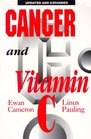 Cancer and Vitamin C A Discussion of the Nature Causes Prevention and Treatment of Cancer With Special Reference to the Value of Vitamin C