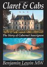 Claret  Cabs The Story of Cabernet Sauvignon