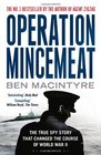 Operation Mincemeat The True Spy Story That Changed the Course of World War II Ben Macintyre