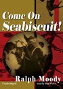 Come on Seabiscuit: Library Edition
