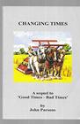 Changing Times A Sequel to Good Times  Bad Times