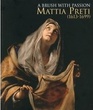 A Brush with Passion Mattia Preti